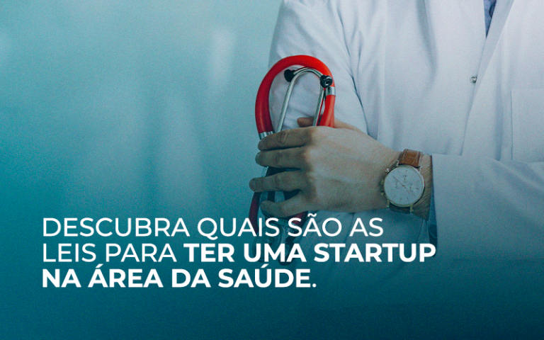 Descubra quais são as leis para ter uma startup na área da saúde