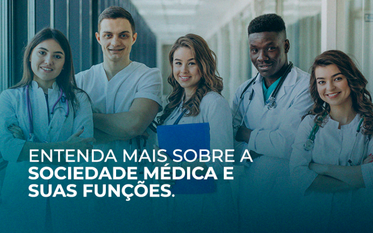 Entenda mais sobre a sociedade médica e suas funções