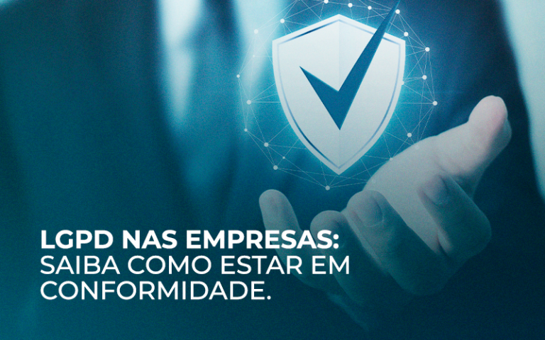LGPD nas Empresas -saiba como estar em conformidade