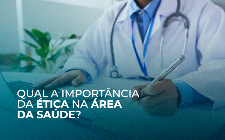 Qual a importância da ética na área da saúde?