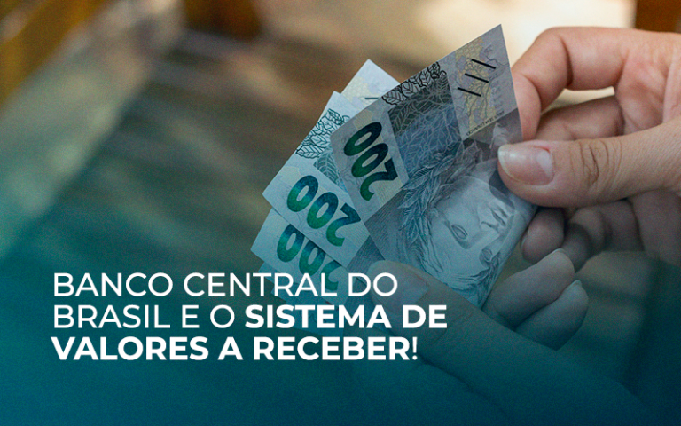 Banco Central do Brasil e o Sistema de Valores a Receber!