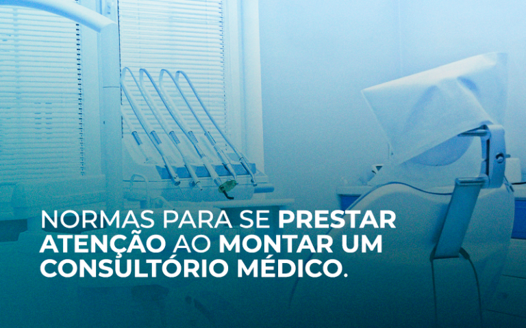 Normas para se prestar atenção ao montar um consultório médico